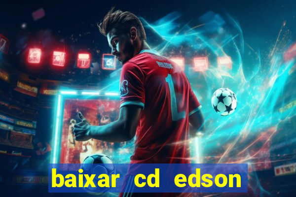 baixar cd edson gomes as 50 melhores